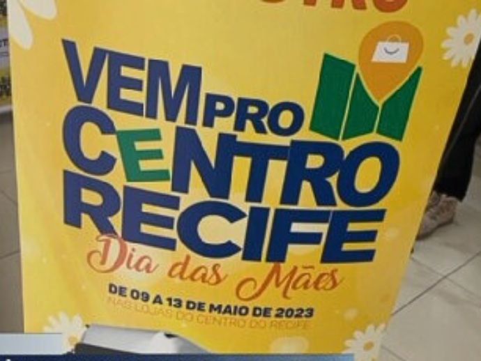 DIA DAS MÃES: Campanhas para atrair clientes ao comércio do Centro do Recife