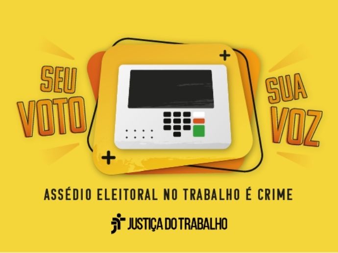 Ministério Público do Trabalho lança campanha de combate ao Assédio Eleitoral